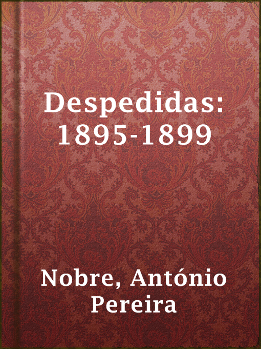 Title details for Despedidas: 1895-1899 by António Pereira Nobre - Available